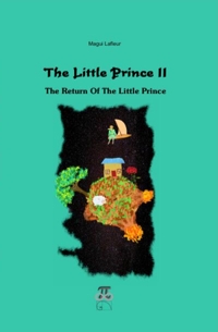 The Little Prince II. The return of the Little Prince.